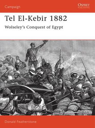 Cover image for Tel El-Kebir 1882: Wolseley's Conquest of Egypt