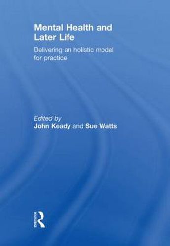 Cover image for Mental Health and Later Life: Delivering an Holistic Model for Practice
