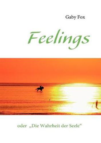 Cover image for Feelings: oder  Die Wahrheit der Seele