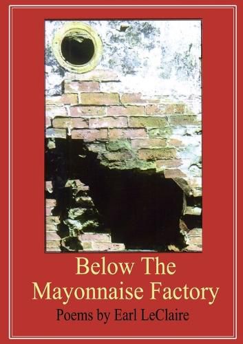 Cover image for Below the Mayonnaise Factory