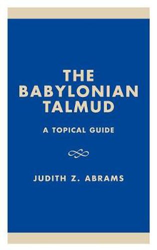 Cover image for The Babylonian Talmud: A Topical Guide