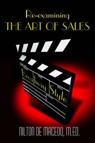 Cover image for Re-examining THE ART OF SALES: Broadway Style