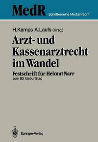 Cover image for Arzt- und Kassenarztrecht im Wandel: Festschrift fur Prof Dr. iur. Helmut Narr zum 60. Geburtstag