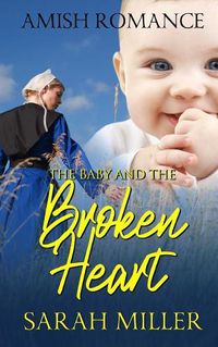 Cover image for The Baby and the Broken Heart: Amish Romance