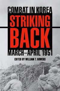 Cover image for Striking Back: Combat in Korea, March-April 1951