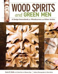 Cover image for Wood Spirits and Green Men: A Design Sourcebook for Woodcarvers and Other Artists
