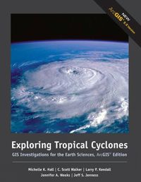 Cover image for Exploring Tropical Cyclones: GIS Investigations for the Earth Sciences, ArcGIS (R) Edition