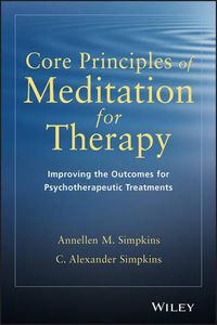 Cover image for Core Principles of Meditation for Therapy: Improving the Outcomes for Psychotherapeutic Treatments
