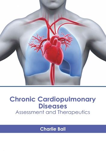 Cover image for Chronic Cardiopulmonary Diseases: Assessment and Therapeutics