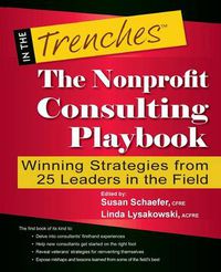 Cover image for The Nonprofit Consulting Playbook: Winning Strategies from 25 Leaders in the Field