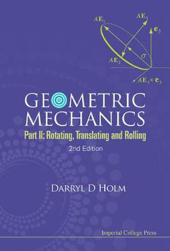 Cover image for Geometric Mechanics - Part Ii: Rotating, Translating And Rolling (2nd Edition)
