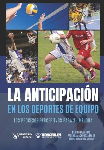 Cover image for La anticipacion en los deportes de equipo: Los procesos perceptivos para su mejora