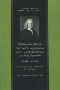 Cover image for Philosophiae Moralis Institutio Compendiaria: with A Short Introduction to Moral Philosophy