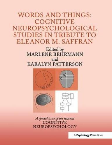 Cover image for Words and Things: Cognitive Neuropsychological Studies in Tribute to Eleanor M. Saffran: A Special Issue of Cognitive Neuropsychology