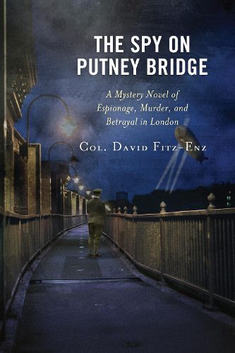 Cover image for The Spy on Putney Bridge: A Mystery Novel of Espionage, Murder, and Betrayal in London