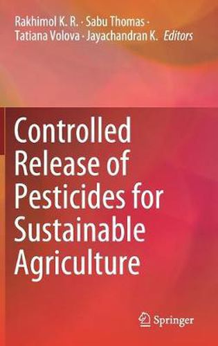 Cover image for Controlled Release of Pesticides for Sustainable Agriculture