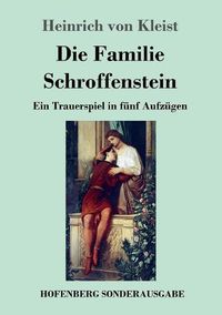 Cover image for Die Familie Schroffenstein: Ein Trauerspiel in funf Aufzugen