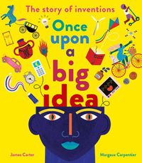 Cover image for Once Upon a Big Idea: The Story of Inventions