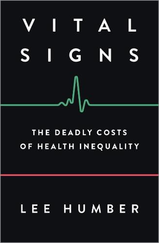 Cover image for Vital Signs: The Deadly Costs of Health Inequality