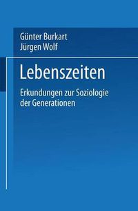 Cover image for Lebenszeiten: Erkundungen Zur Soziologie Der Generationen
