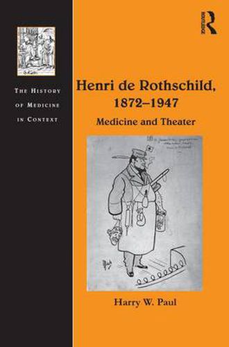 Cover image for Henri de Rothschild, 1872-1947: Medicine and Theater