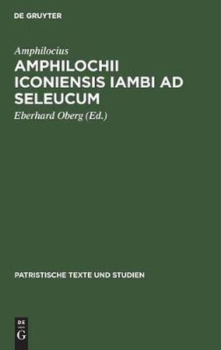 Cover image for Amphilochii Iconiensis Iambi ad seleucum