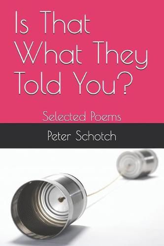 Cover image for Is That What They Told You?: Selected Poems