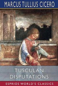 Cover image for Tusculan Disputations (Esprios Classics)