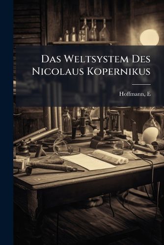 Cover image for Das Weltsystem Des Nicolaus Kopernikus