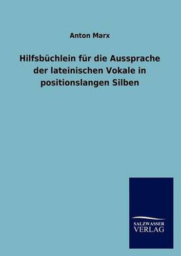 Cover image for Hilfsb Chlein Fur Die Aussprache Der Lateinischen Vokale in Positionslangen Silben