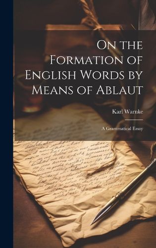 Cover image for On the Formation of English Words by Means of Ablaut