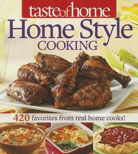 Cover image for Taste of Home Home Style Cooking: 420 Favorites from Real Home Cooks!