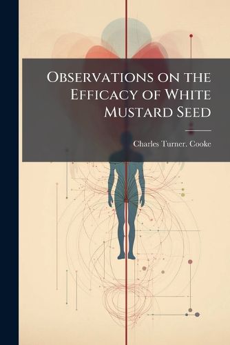 Cover image for Observations on the Efficacy of White Mustard Seed
