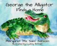 Cover image for George the Alligator Finds a Home