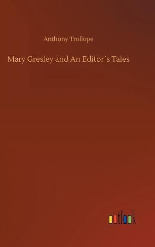 Cover image for Mary Gresley and An Editors Tales