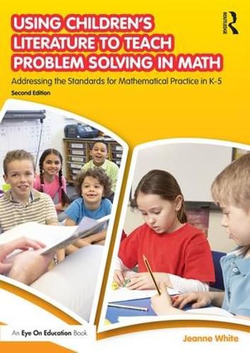 Cover image for Using Children's Literature to Teach Problem Solving in Math: Addressing the Standards for Mathematical Practice in K-5