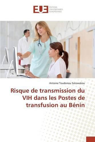 Cover image for Risque de Transmission Du Vih Dans Les Postes de Transfusion Au Benin