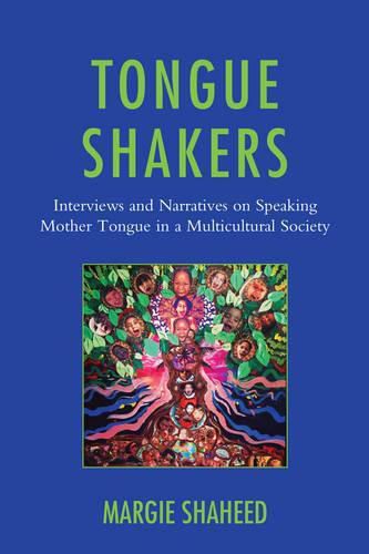 Cover image for Tongue Shakers: Interviews and Narratives on Speaking Mother Tongue in a Multicultural Society