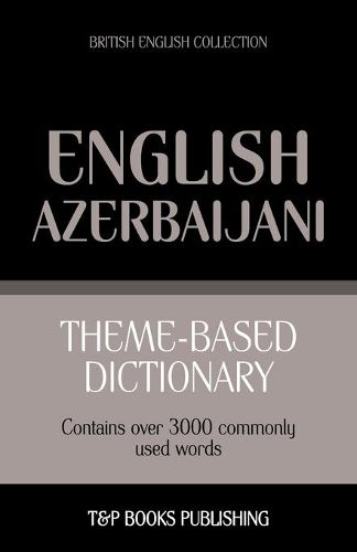 Cover image for Theme-based dictionary British English-Azerbaijani - 3000 words