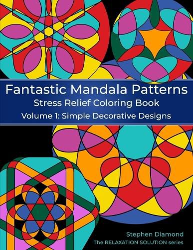 Cover image for Fantastic Mandala Patterns Stress Relief Coloring Book: Volume 1: Simple Decorative Designs