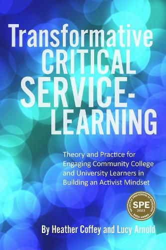 Cover image for Transformative Critical Service-Learning: Theory and Practice for Engaging Community College and University Learners in Building an Activist Mindset