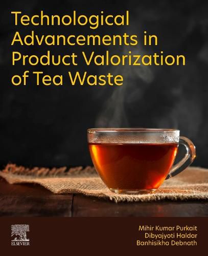 Cover image for Technological Advancements in Product Valorization of Tea Waste