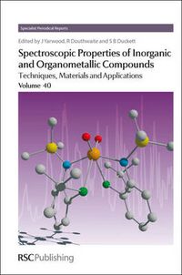 Cover image for Spectroscopic Properties of Inorganic and Organometallic Compounds: Volume 40