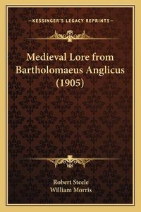 Cover image for Medieval Lore from Bartholomaeus Anglicus (1905)