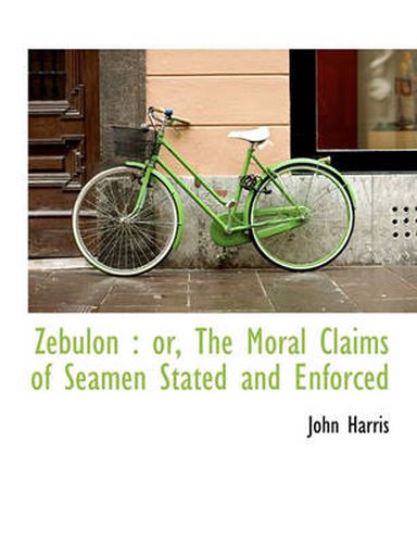 Cover image for Zebulon: or, The Moral Claims of Seamen Stated and Enforced