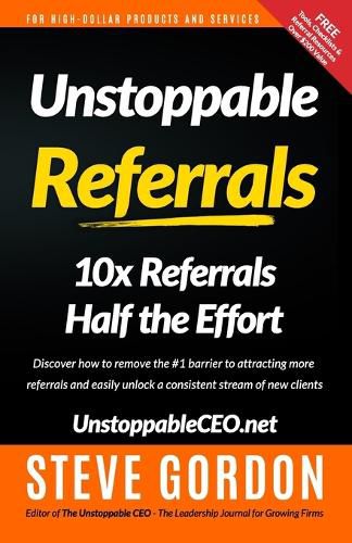 Cover image for Unstoppable Referrals: 10x Referrals Half the Effort