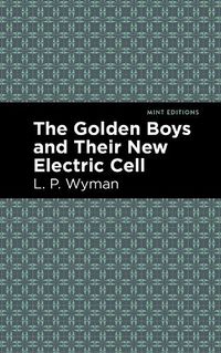 Cover image for The Golden Boys and Their New Electric Cell