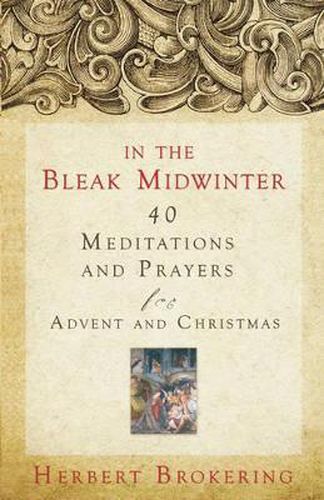 Cover image for In the Bleak Midwinter: Forty Meditations and Prayers for Advent and Christmas