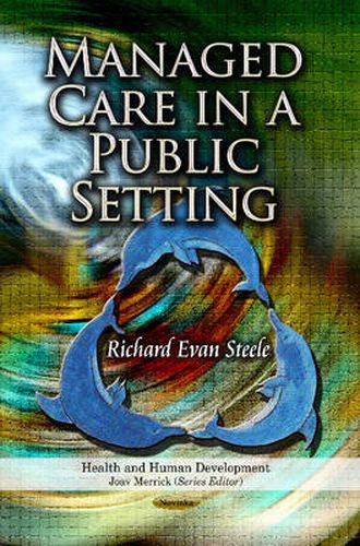 Cover image for Managed Care in a Public Setting