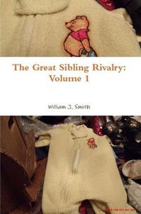 Cover image for The Great Sibling Rivalry: Volume 1